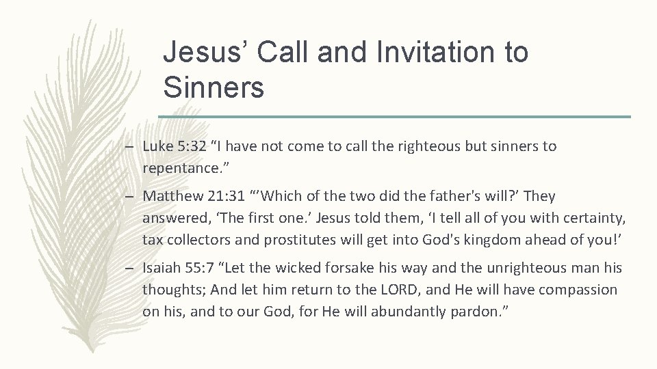 Jesus’ Call and Invitation to Sinners – Luke 5: 32 “I have not come