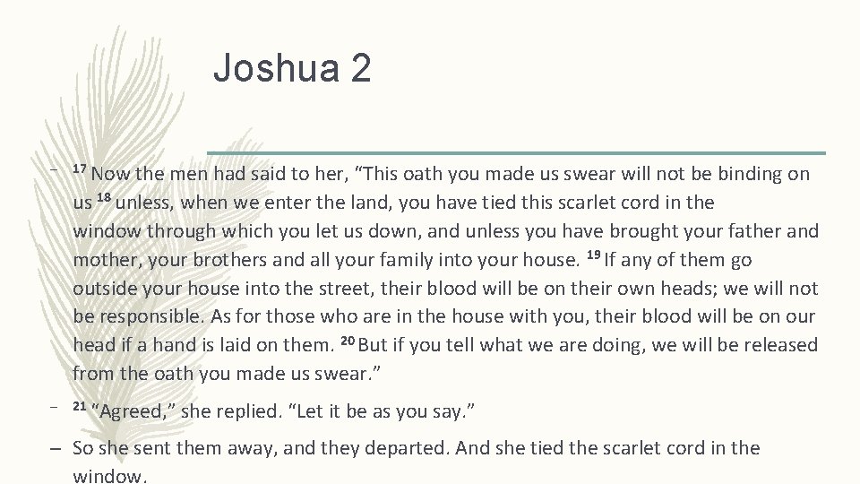 Joshua 2 – 17 Now the men had said to her, “This oath you