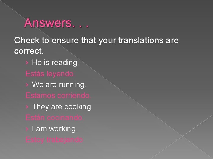 Answers. . . Check to ensure that your translations are correct. › He is