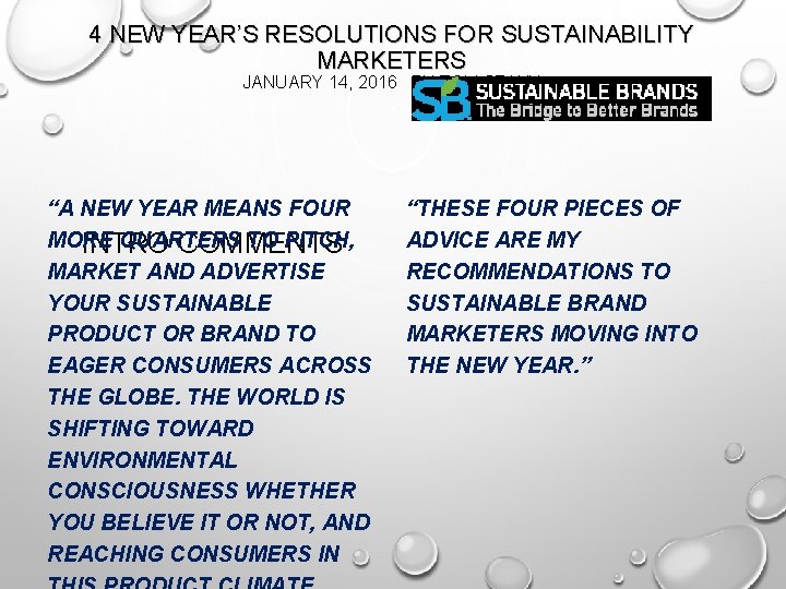 4 NEW YEAR’S RESOLUTIONS FOR SUSTAINABILITY MARKETERS JANUARY 14, 2016 BY TOM SZAKY “A