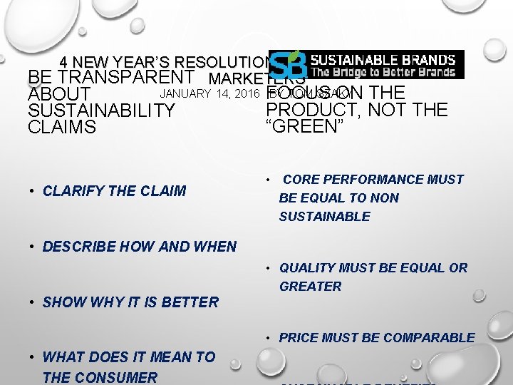 4 NEW YEAR’S RESOLUTIONS FOR SUSTAINABILITY BE TRANSPARENT MARKETERS JANUARY 14, 2016 FOCUS BY