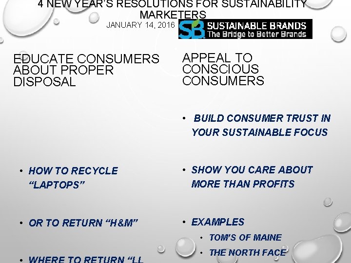 4 NEW YEAR’S RESOLUTIONS FOR SUSTAINABILITY MARKETERS JANUARY 14, 2016 BY TOM SZAKY EDUCATE