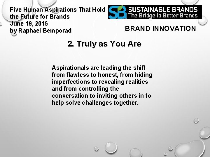 Five Human Aspirations That Hold the Future for Brands June 19, 2015 by Raphael