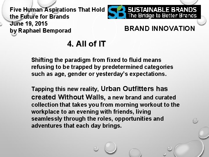 Five Human Aspirations That Hold the Future for Brands June 19, 2015 by Raphael