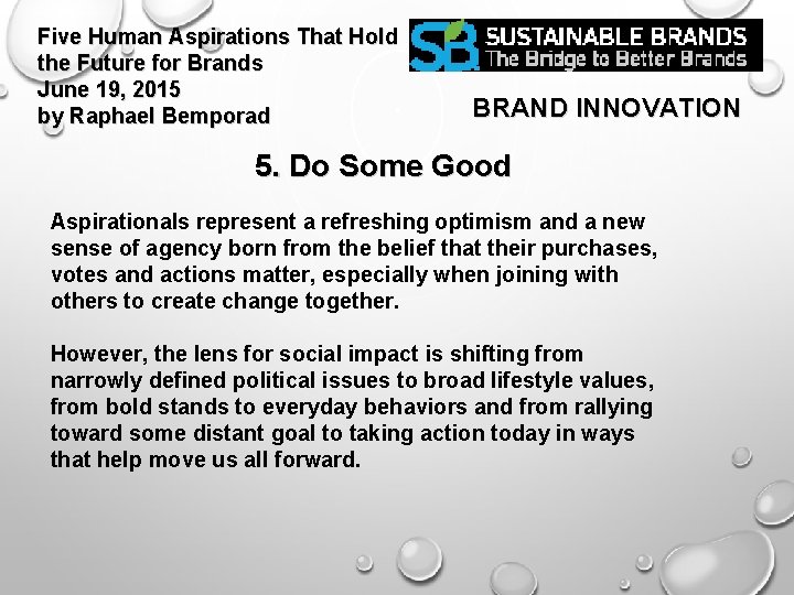 Five Human Aspirations That Hold the Future for Brands June 19, 2015 by Raphael