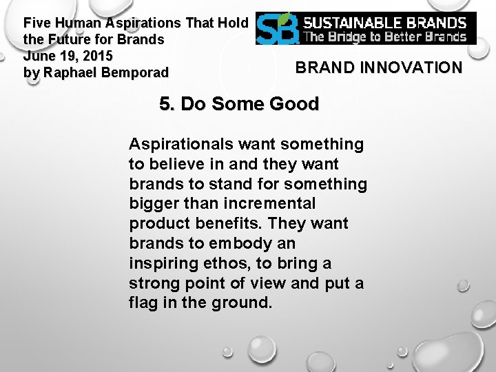 Five Human Aspirations That Hold the Future for Brands June 19, 2015 by Raphael