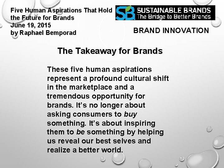 Five Human Aspirations That Hold the Future for Brands June 19, 2015 by Raphael