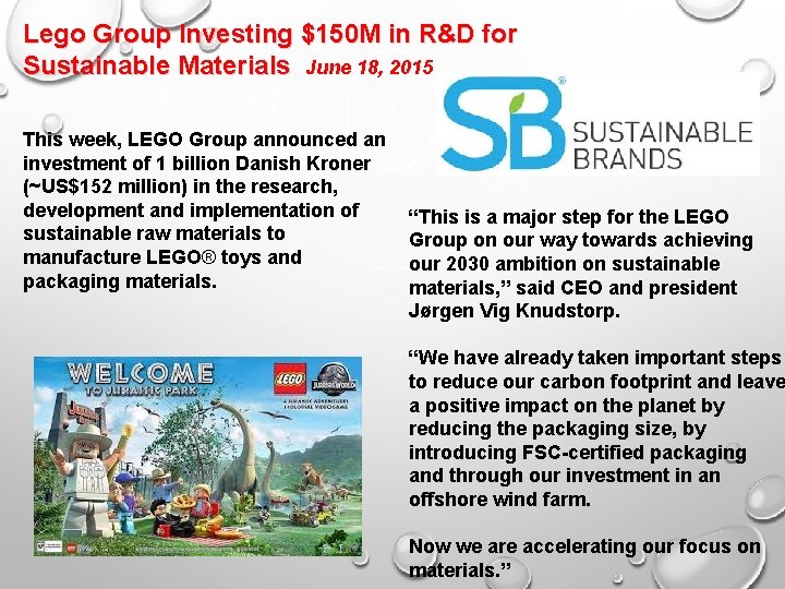 Lego Group Investing $150 M in R&D for Sustainable Materials June 18, 2015 This