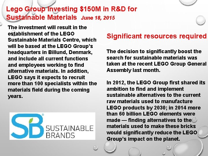Lego Group Investing $150 M in R&D for Sustainable Materials June 18, 2015 The