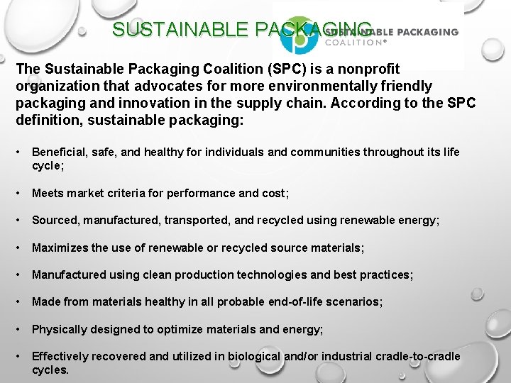 SUSTAINABLE PACKAGING The Sustainable Packaging Coalition (SPC) is a nonprofit organization that advocates for