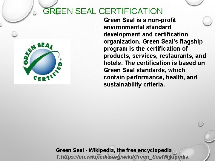GREEN SEAL CERTIFICATION Green Seal is a non-profit environmental standard development and certification organization.