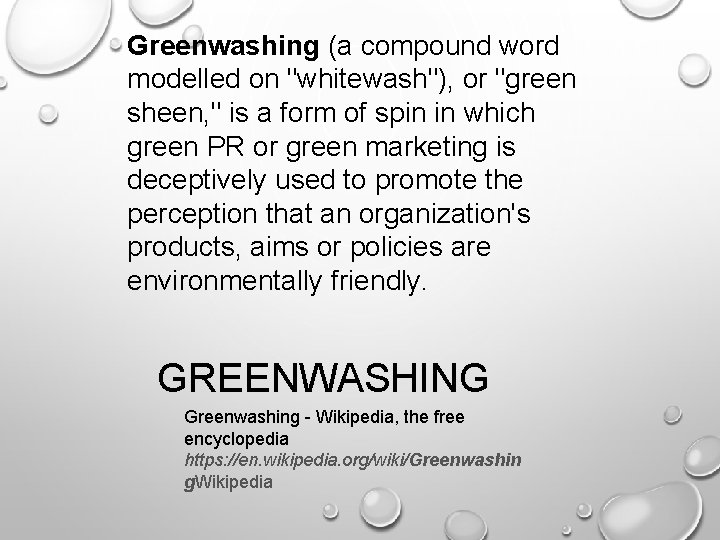 Greenwashing (a compound word modelled on "whitewash"), or "green sheen, " is a form