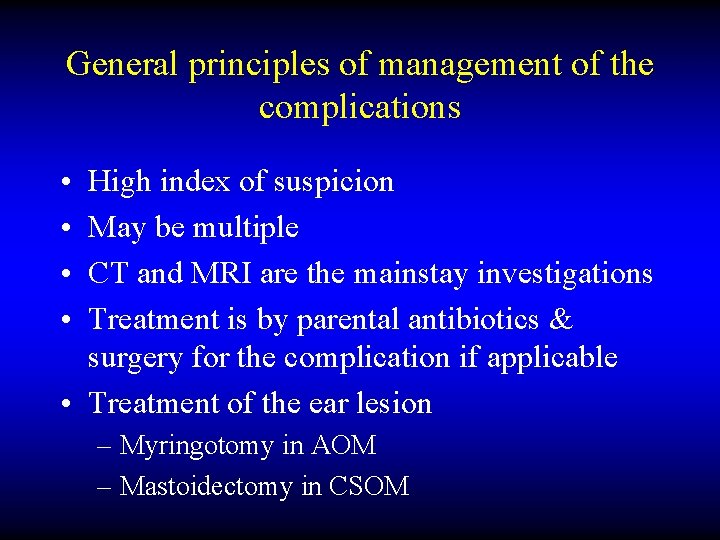 General principles of management of the complications • • High index of suspicion May