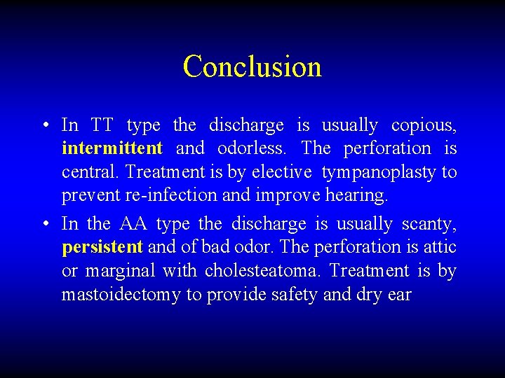Conclusion • In TT type the discharge is usually copious, intermittent and odorless. The