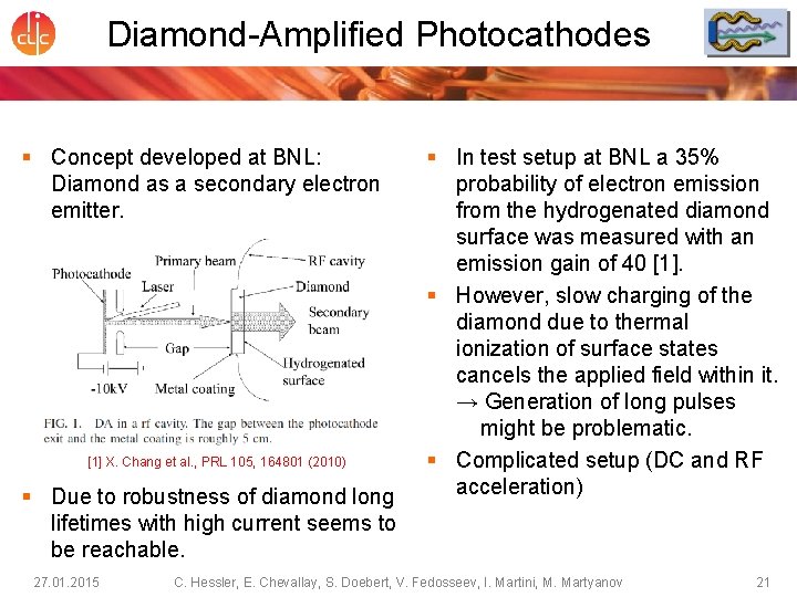 Diamond-Amplified Photocathodes § Concept developed at BNL: Diamond as a secondary electron emitter. [1]