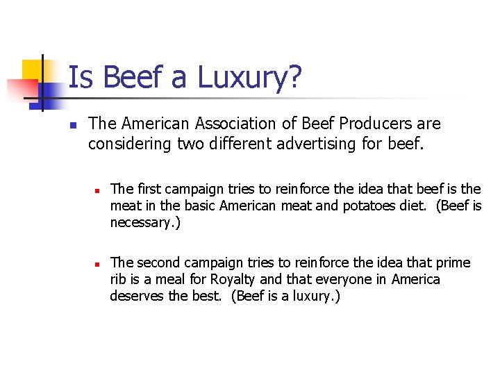 Is Beef a Luxury? n The American Association of Beef Producers are considering two