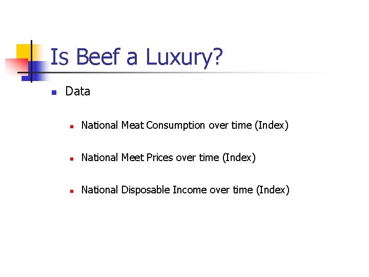 Is Beef a Luxury? n Data n National Meat Consumption over time (Index) n