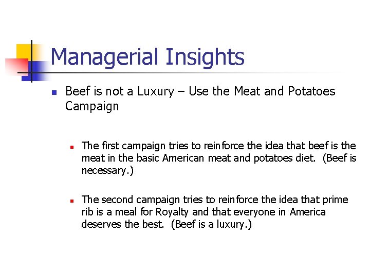 Managerial Insights n Beef is not a Luxury – Use the Meat and Potatoes