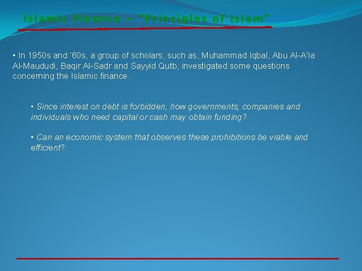 Islamic Finance – “Principles of Islam” • In 1950 s and ‘ 60 s,