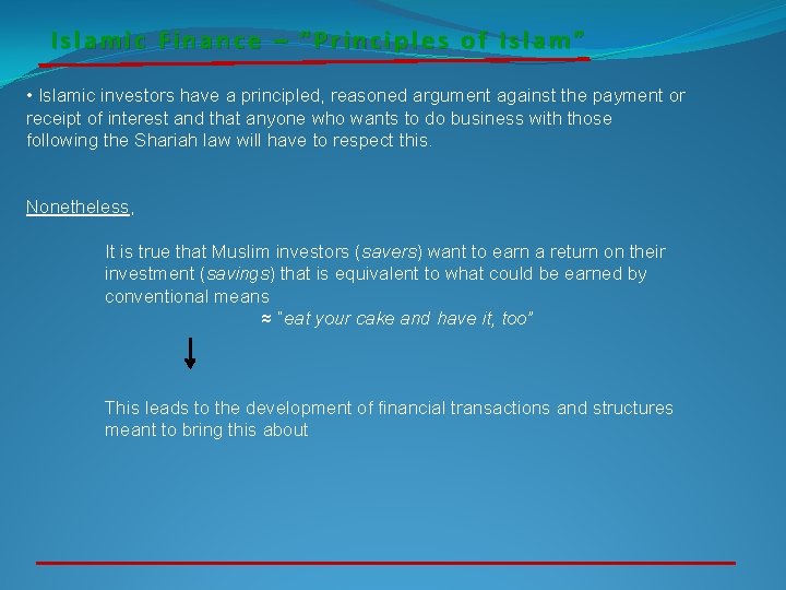 Islamic Finance – “Principles of Islam” • Islamic investors have a principled, reasoned argument