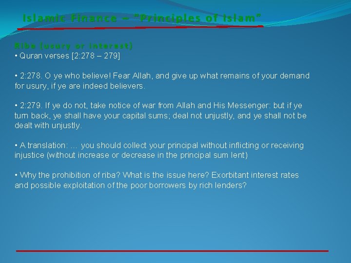 Islamic Finance – “Principles of Islam” Riba (usury or interest) • Quran verses [2: