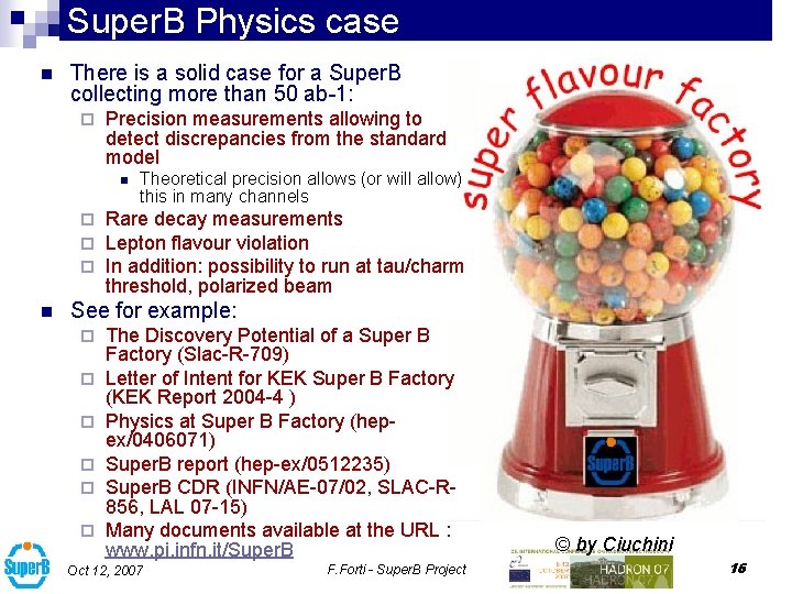 Super. B Physics case n There is a solid case for a Super. B