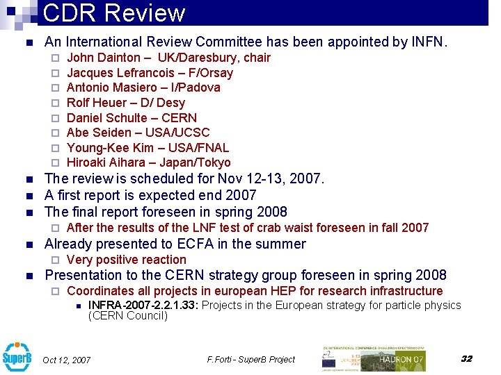 CDR Review n An International Review Committee has been appointed by INFN. ¨ ¨