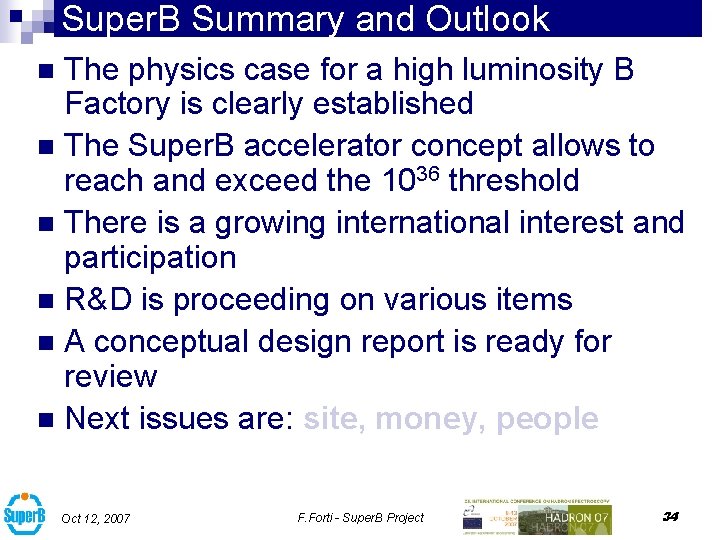 Super. B Summary and Outlook The physics case for a high luminosity B Factory