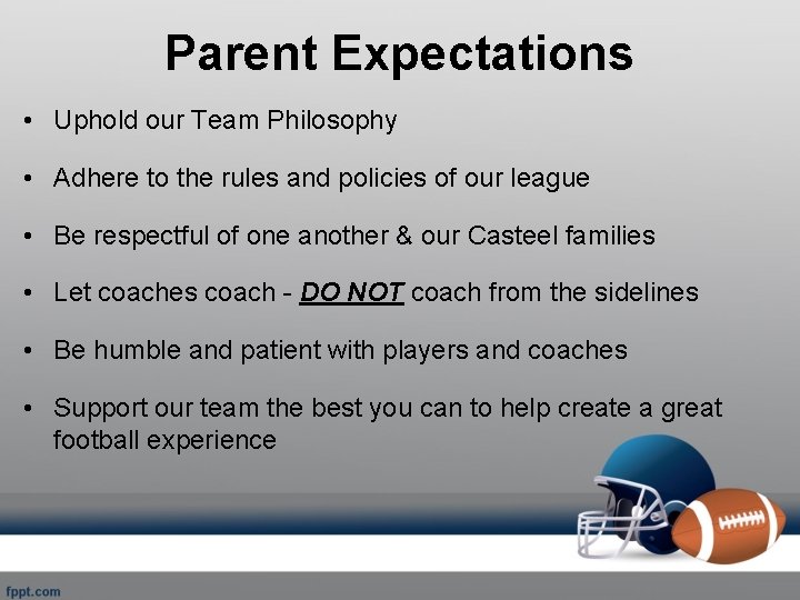 Parent Expectations • Uphold our Team Philosophy • Adhere to the rules and policies