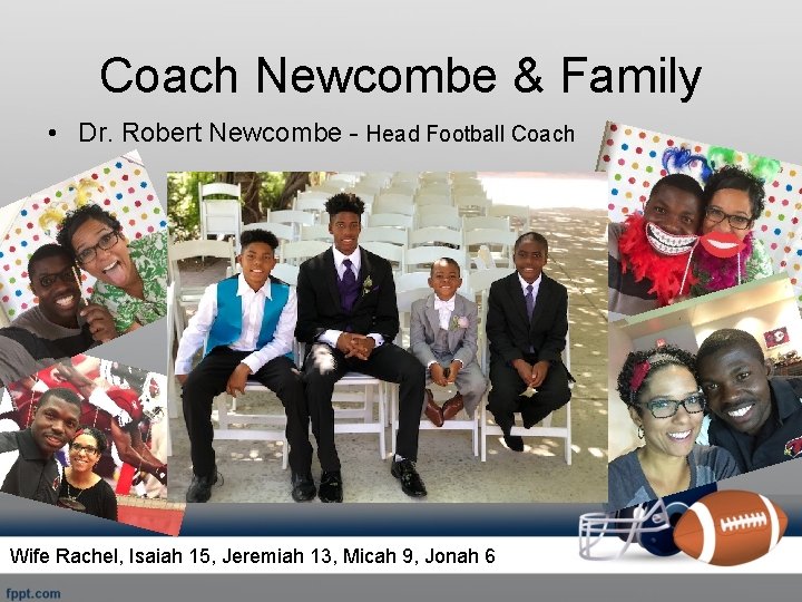 Coach Newcombe & Family • Dr. Robert Newcombe - Head Football Coach Wife Rachel,