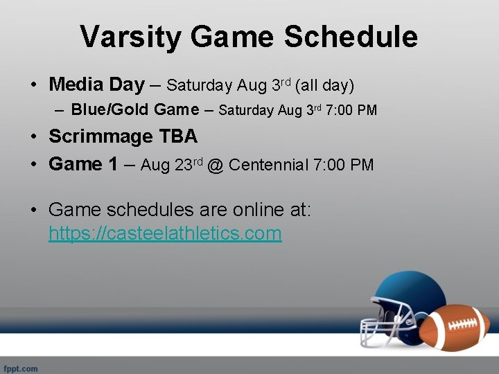 Varsity Game Schedule • Media Day – Saturday Aug 3 rd (all day) –