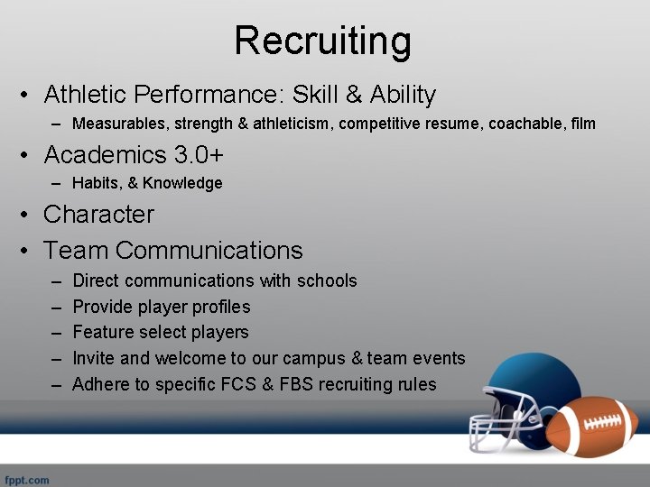 Recruiting • Athletic Performance: Skill & Ability – Measurables, strength & athleticism, competitive resume,