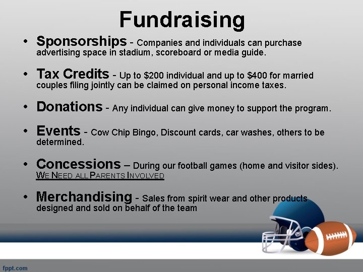 Fundraising • Sponsorships - Companies and individuals can purchase advertising space in stadium, scoreboard