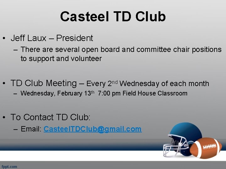 Casteel TD Club • Jeff Laux – President – There are several open board