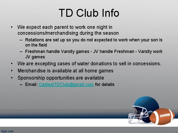 TD Club Info • We expect each parent to work one night in concessions/merchandising