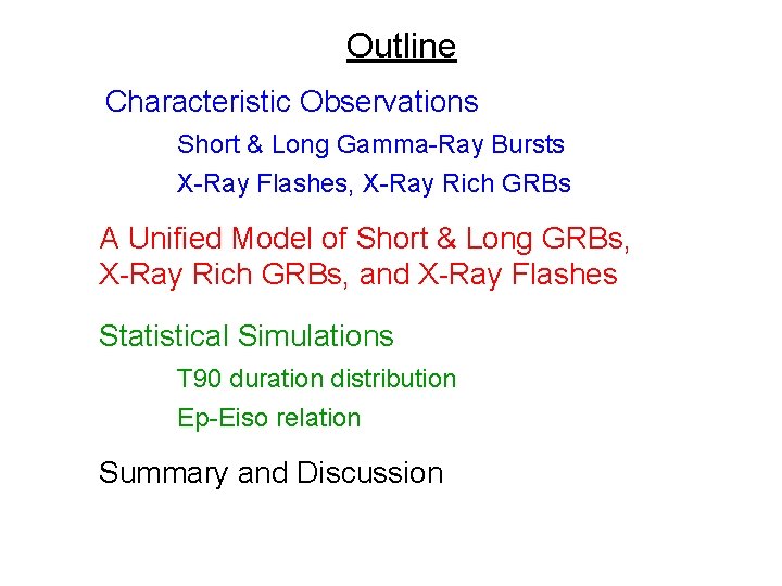 Outline Characteristic Observations Short & Long Gamma-Ray Bursts X-Ray Flashes, X-Ray Rich GRBs A