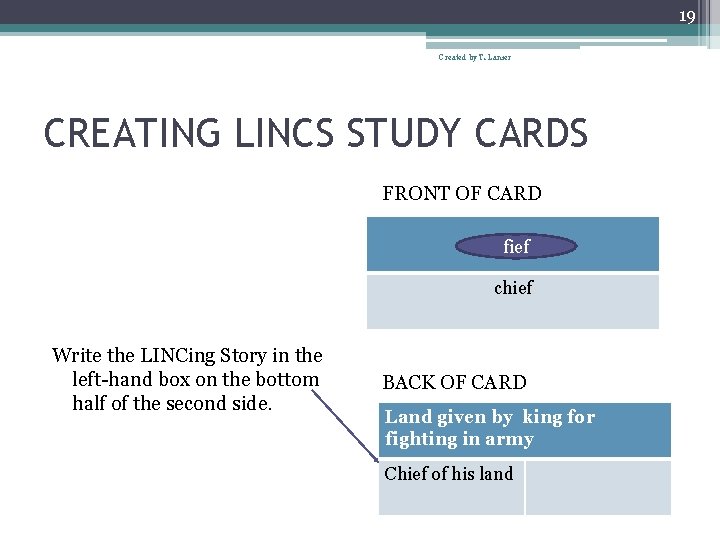 19 Created by T. Lanier CREATING LINCS STUDY CARDS FRONT OF CARD fief chief