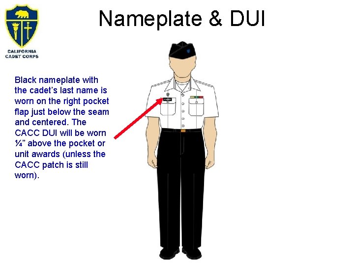 Nameplate & DUI Black nameplate with the cadet’s last name is worn on the Nameplate & DUI Black nameplate with the cadet’s last name is worn on the