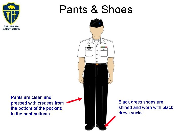 Pants & Shoes Pants are clean and pressed with creases from the bottom of