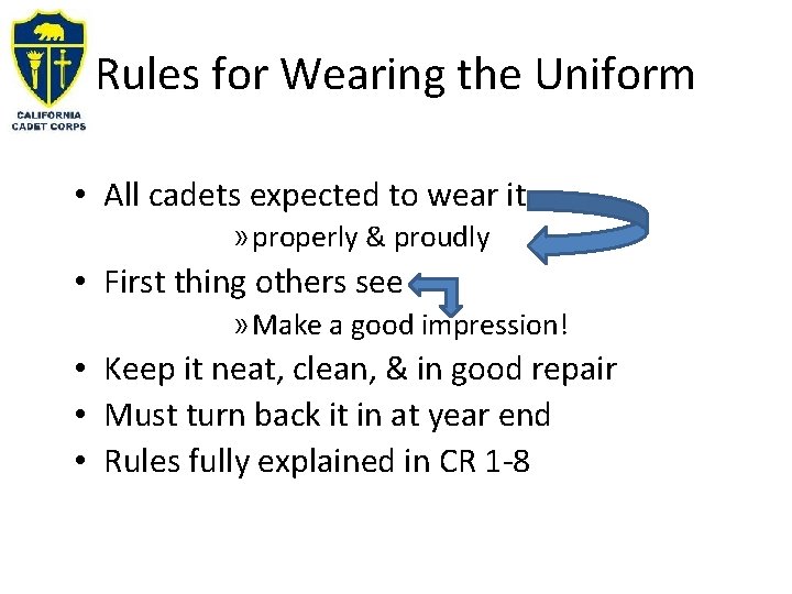 Rules for Wearing the Uniform • All cadets expected to wear it » properly