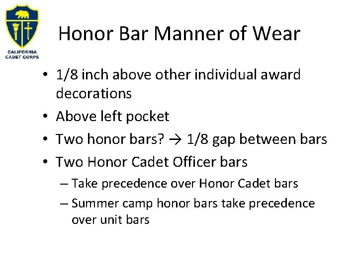 Honor Bar Manner of Wear • 1/8 inch above other individual award decorations • Honor Bar Manner of Wear • 1/8 inch above other individual award decorations •