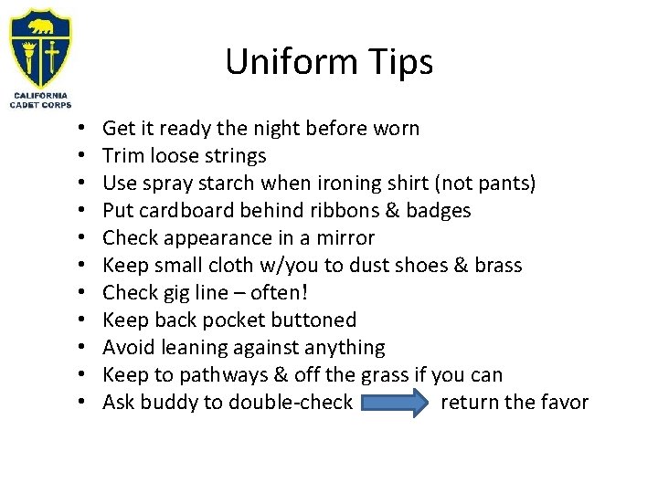 Uniform Tips • • • Get it ready the night before worn Trim loose Uniform Tips • • • Get it ready the night before worn Trim loose