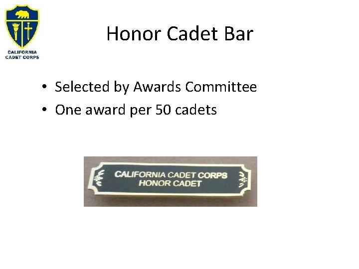 Honor Cadet Bar • Selected by Awards Committee • One award per 50 cadets