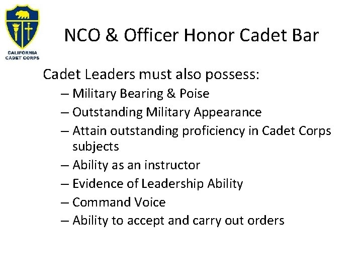 NCO & Officer Honor Cadet Bar Cadet Leaders must also possess: – Military Bearing NCO & Officer Honor Cadet Bar Cadet Leaders must also possess: – Military Bearing