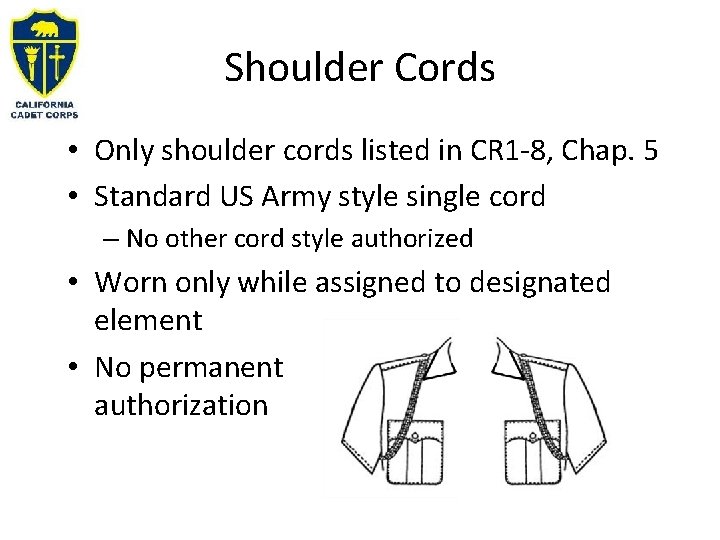 Shoulder Cords • Only shoulder cords listed in CR 1 -8, Chap. 5 •