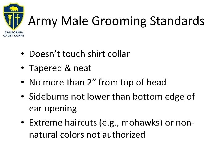 Army Male Grooming Standards Doesn’t touch shirt collar Tapered & neat No more than