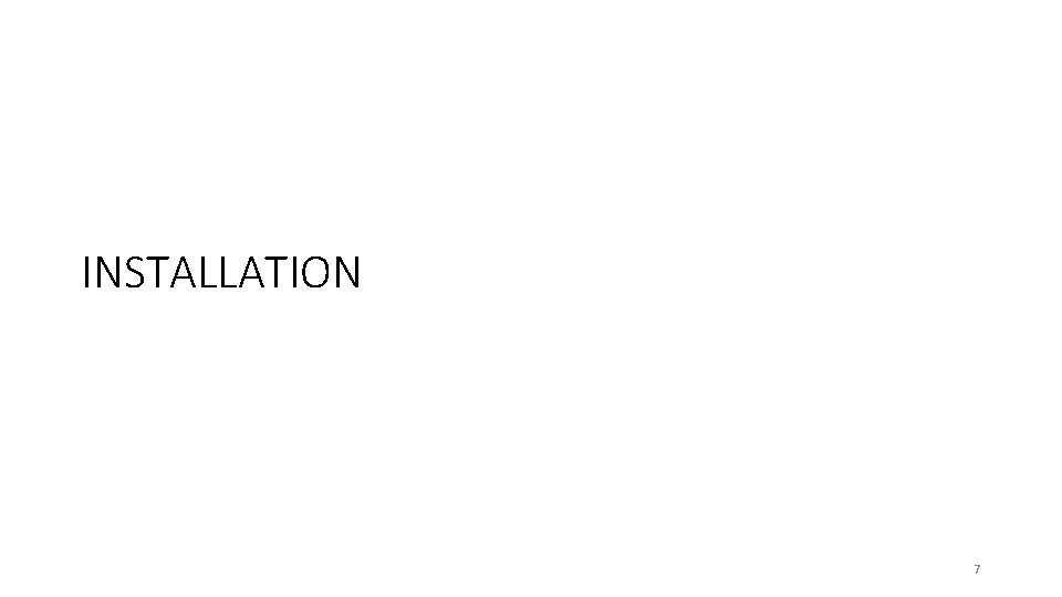 INSTALLATION 7 