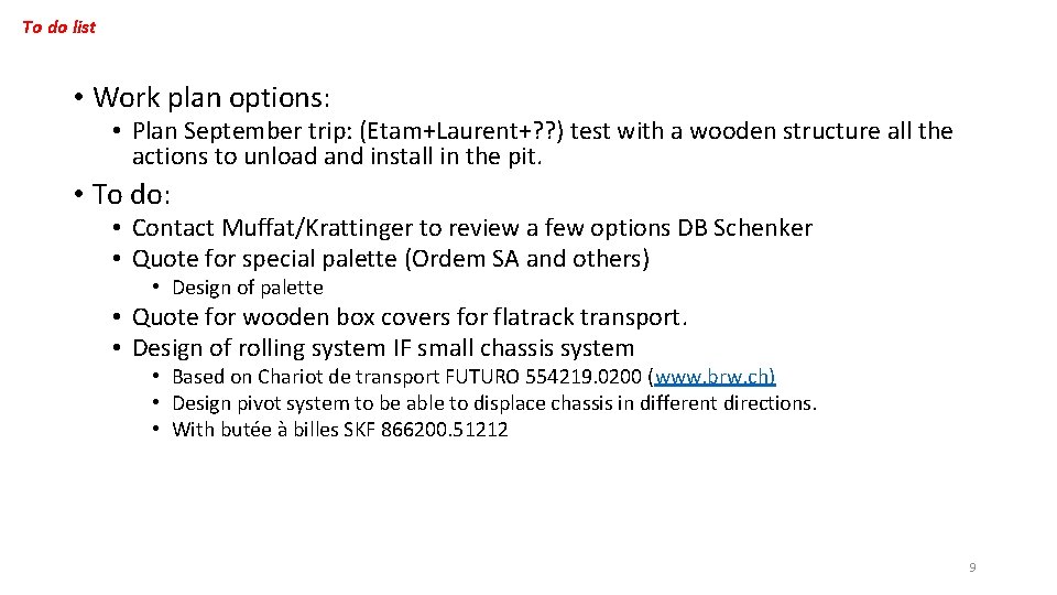 To do list • Work plan options: • Plan September trip: (Etam+Laurent+? ? )