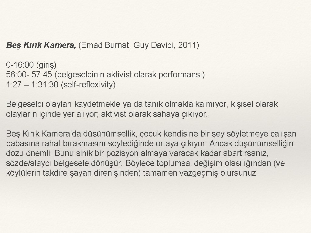 Beş Kırık Kamera, (Emad Burnat, Guy Davidi, 2011) 0 -16: 00 (giriş) 56: 00