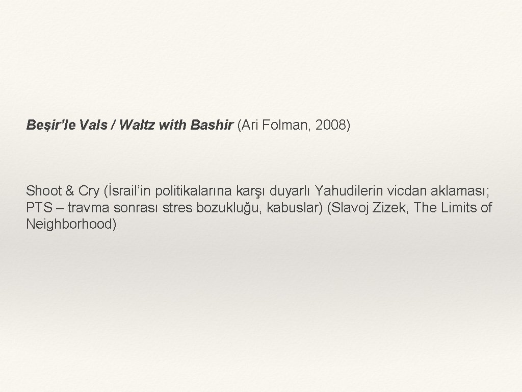 Beşir’le Vals / Waltz with Bashir (Ari Folman, 2008) Shoot & Cry (İsrail’in politikalarına